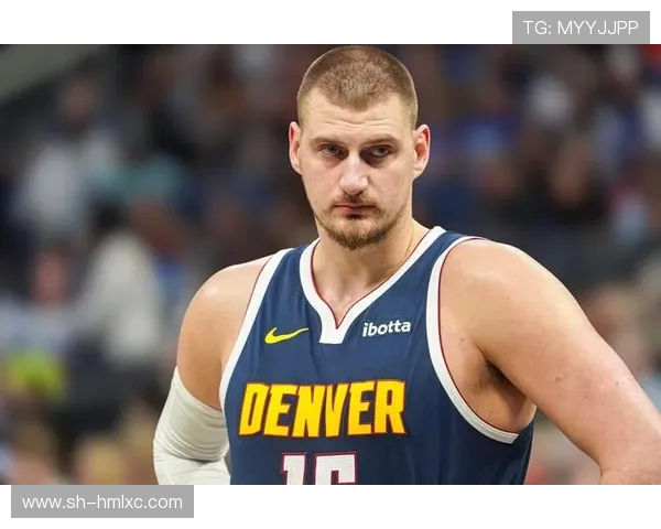 尼古拉约基奇的篮球传奇之路与未来展望